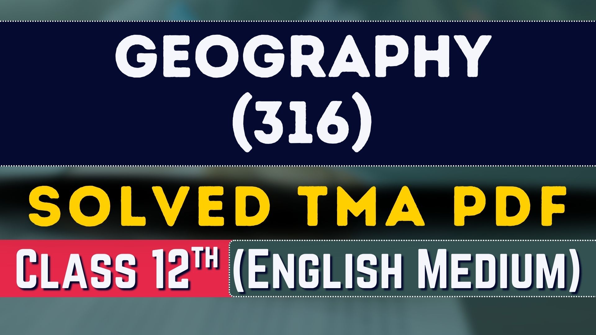 Geography (316) Solved TMA 2026 (English Medium)