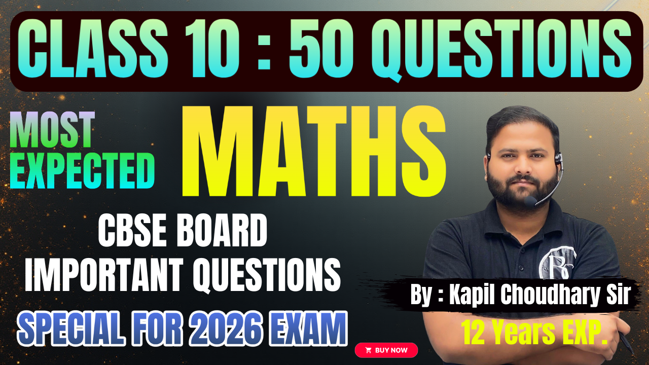 50 QUESTIONS 2.0 : CLASS 10 MATHS SESSION 2025-26