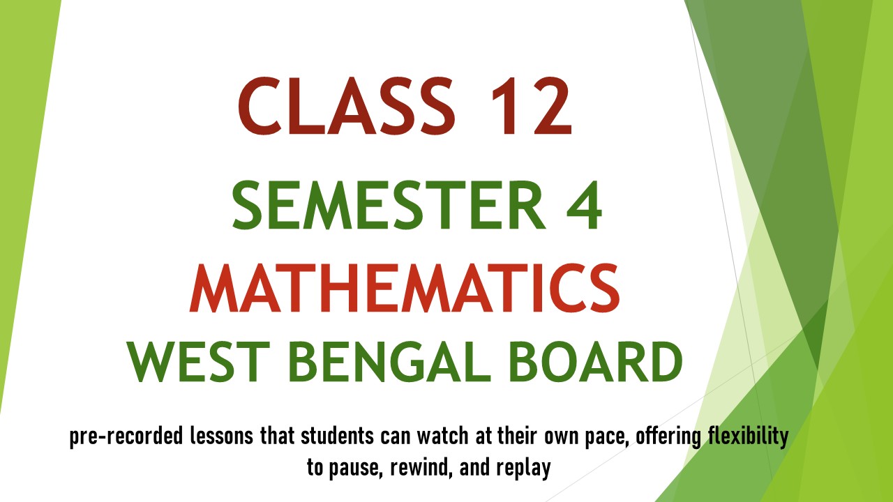 CLASS 12 SEMESTER 4 WEST BENGAL BOARD