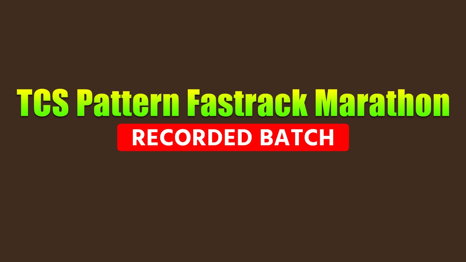 TCS Pattern |Fastrack Marathon | Recorded Batch Batch