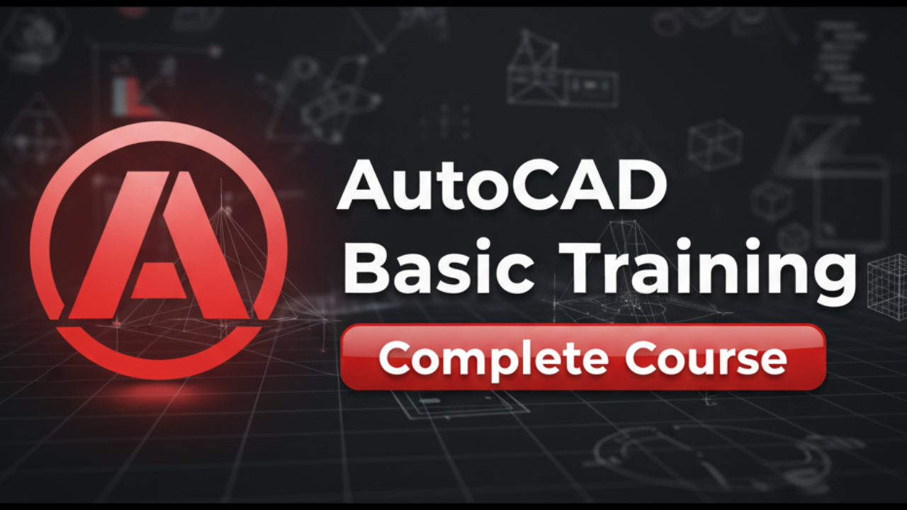 AUTOCAD BASIC COMPLETE TRAINING