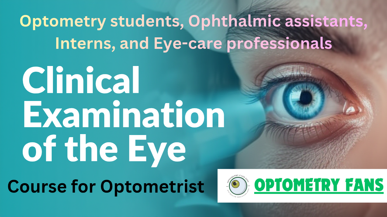 CLINICAL EXAMINATION OF EYE