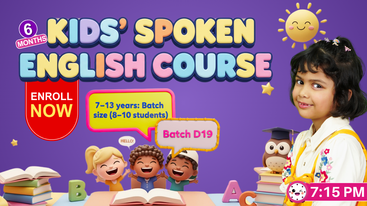 Kids English Mastery ~ (D19: Age 8-12) ~ 7:15 PM ~ 6-Month Program