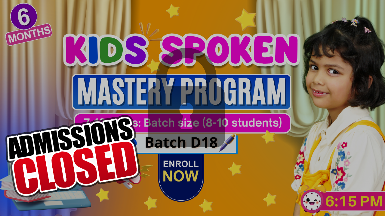 Kids English Mastery ~ (D18: Age 8-12) ~ 6:15 PM ~ 6-Month Program