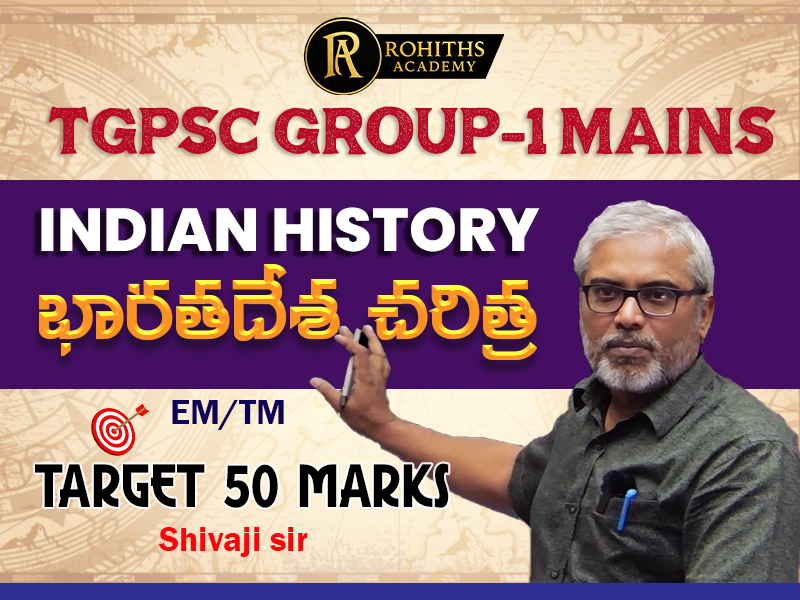 INDIAN HISTORY for TGPSC GROUP-1 MAINS By Shivaji sir