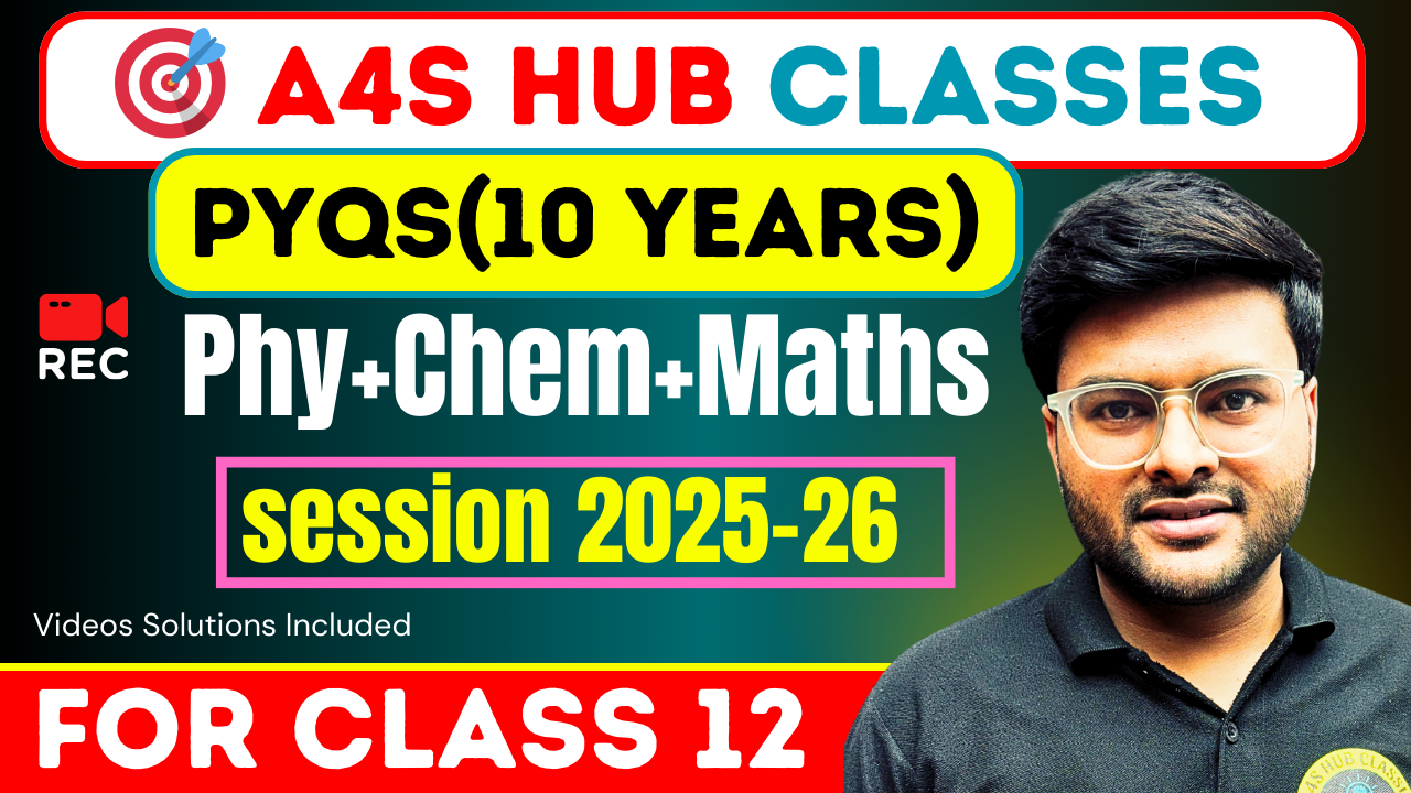 Class 12 Maths, Physics & Chemistry PYQs with Video Solutions