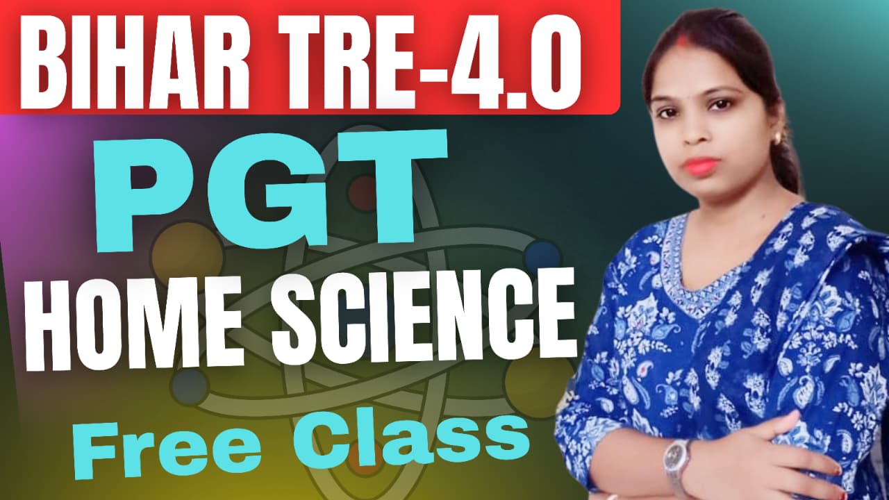 बिहार TRE-4.0/ PGT HOME SCIENCE Free .