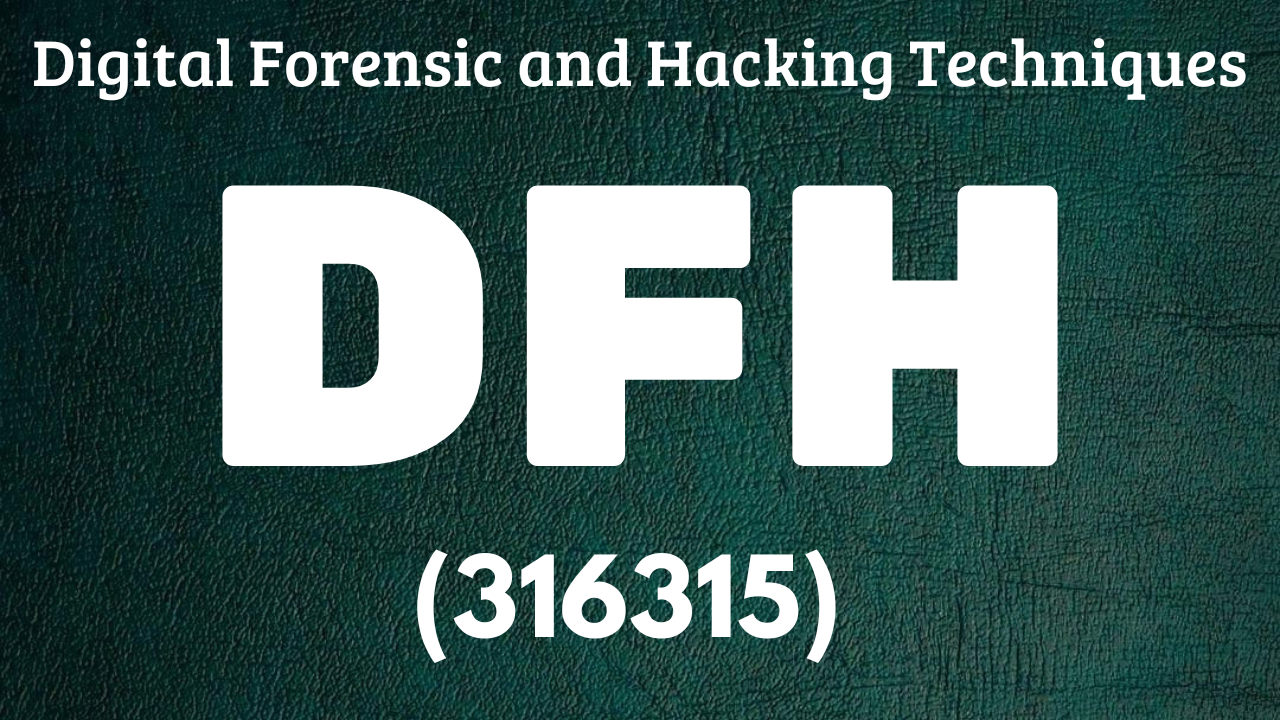 Digital Forensic and Hacking Techniques (316315))