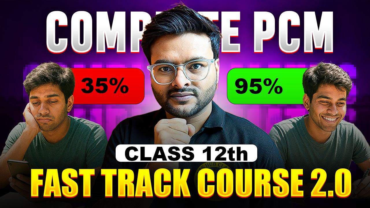 PCM Class 12 Practice Course (Fast Track Course 2.O)