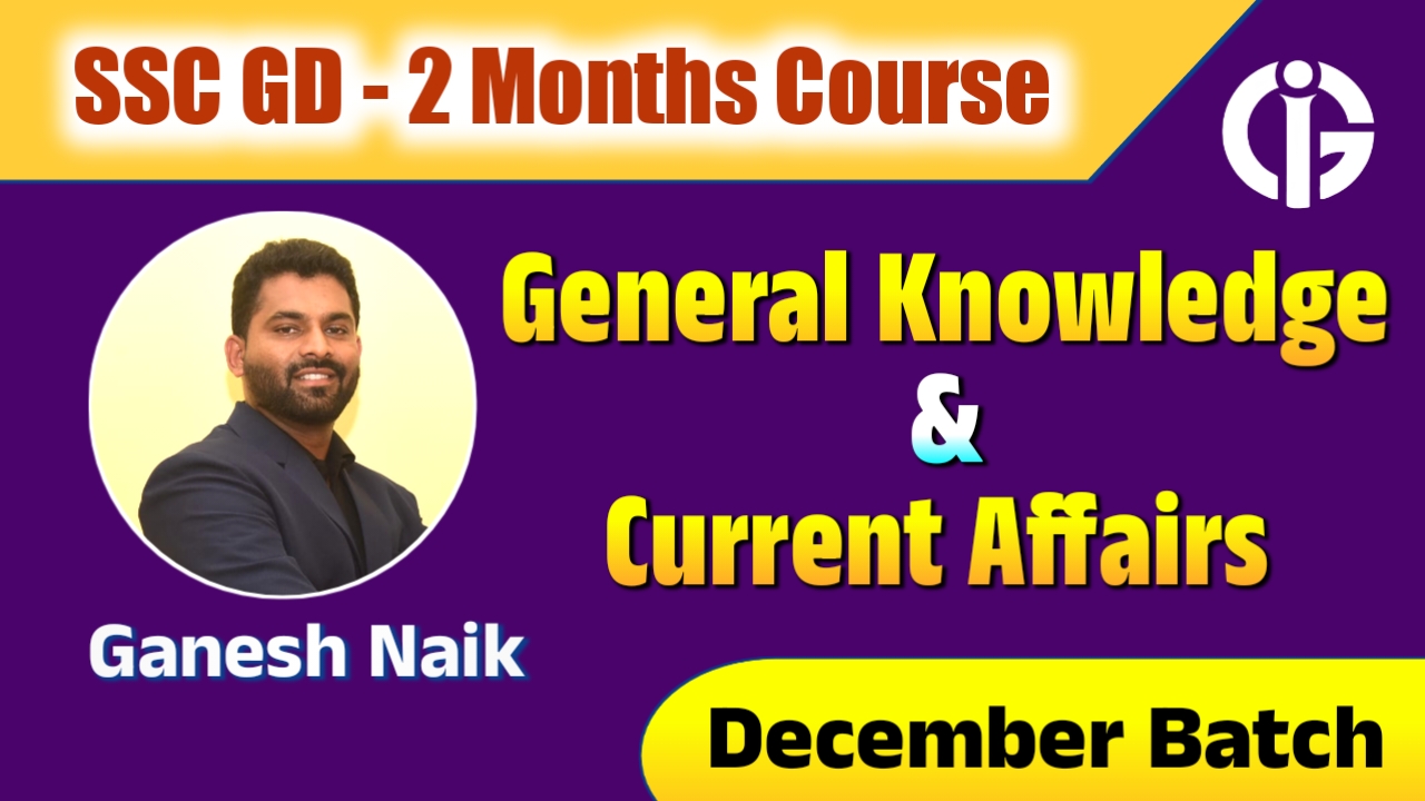 General knowledge & Current Affairs - SSC GD - 2 Months Course 