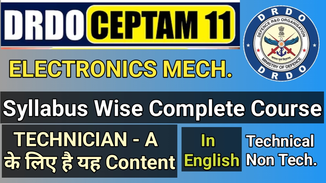 CEPTAM - 11 DRDO ELECTRONICS MECHANIC Special Batch In English:-