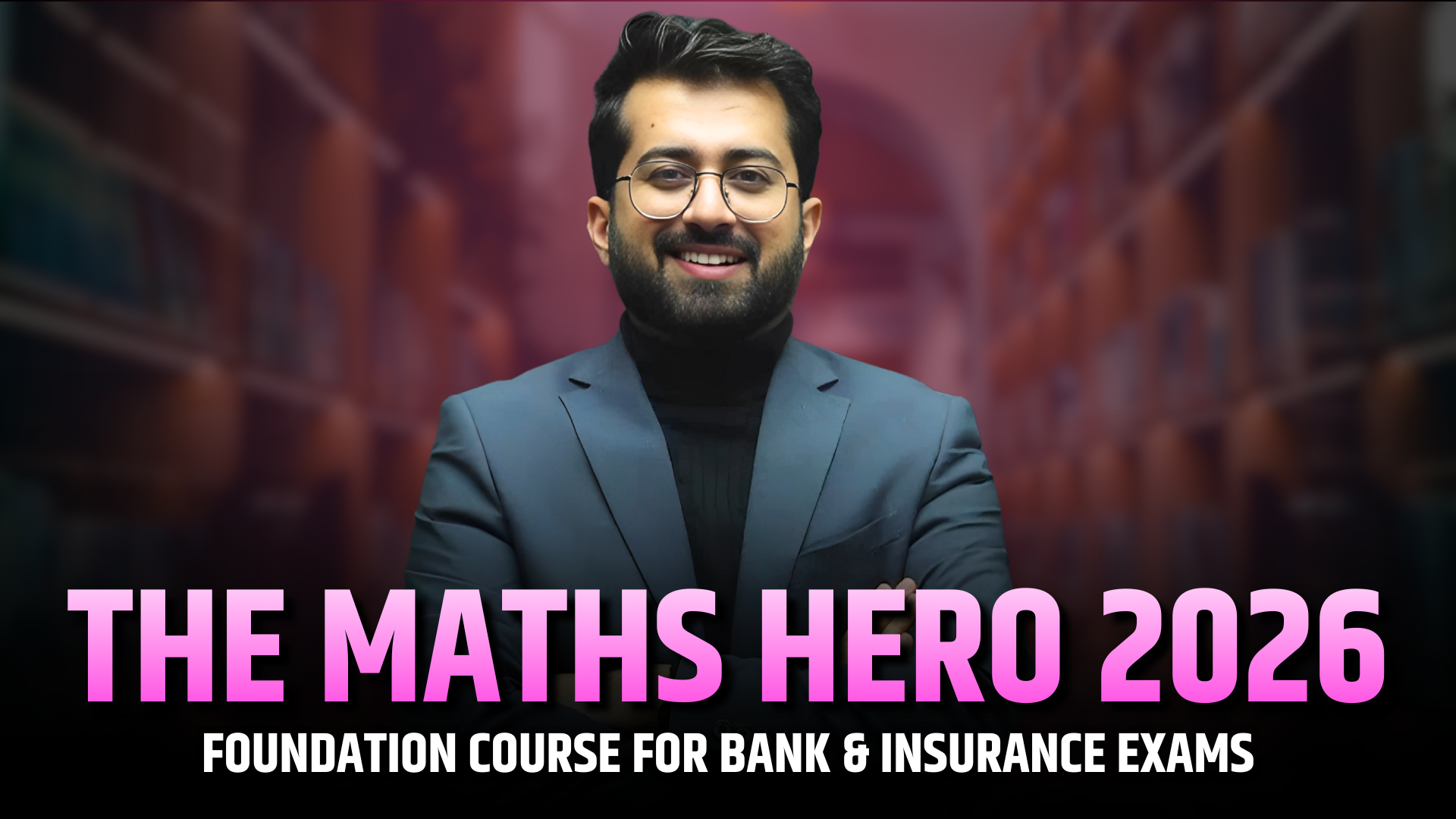 The Maths Hero 2026: Foundation Course for Bank & Insurance Exams