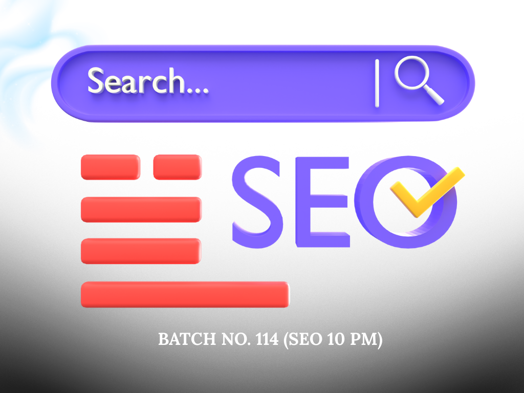 Batch No. 114 (SEO 10 PM)