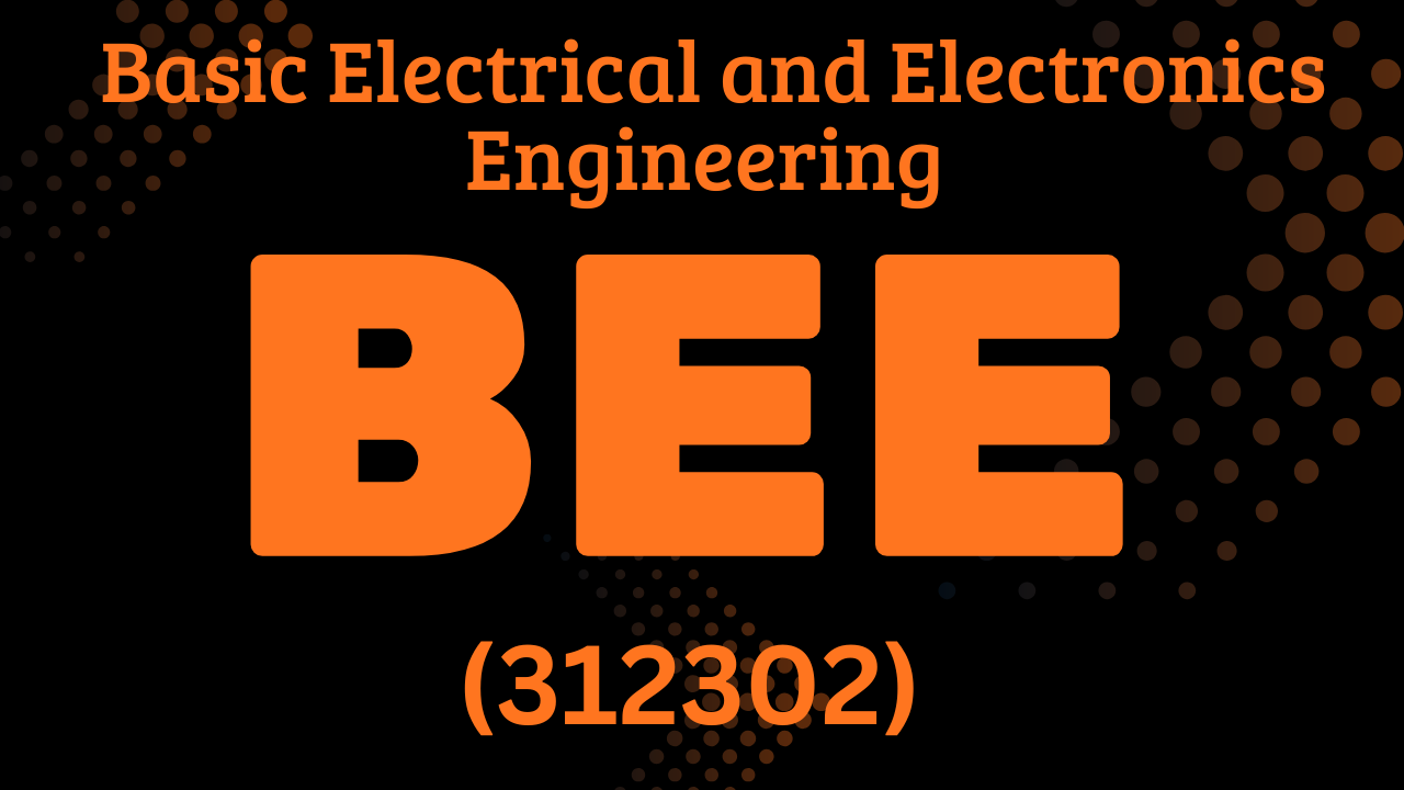 Basic Electrical and Electronics Engineering (312302)
