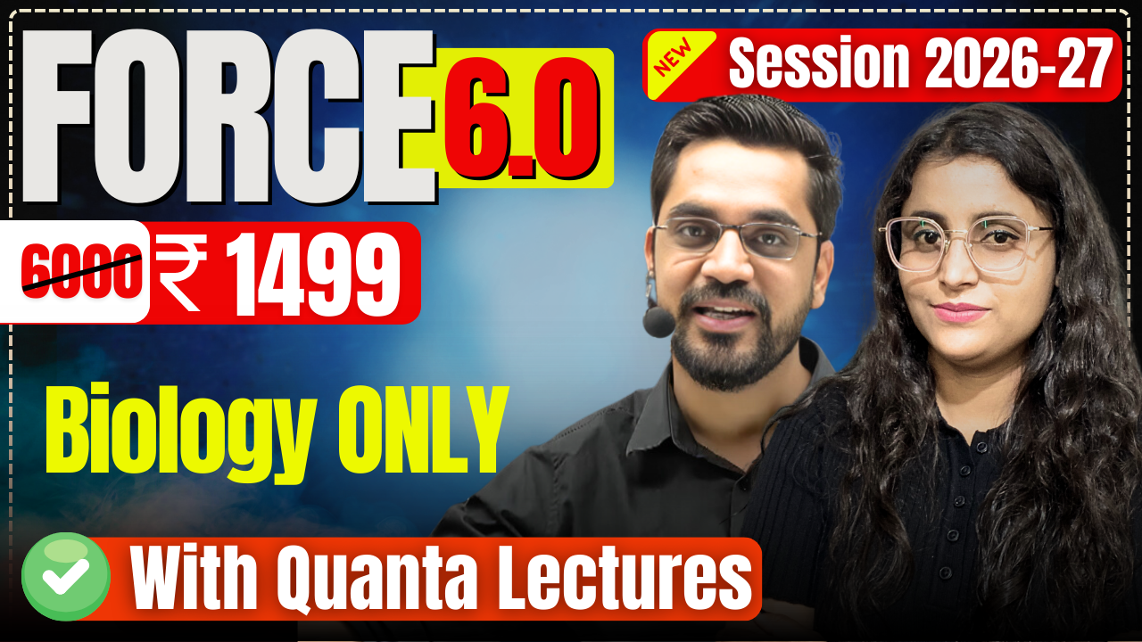 FORCE 6.0 QL || Biology Only || Session 2026-27