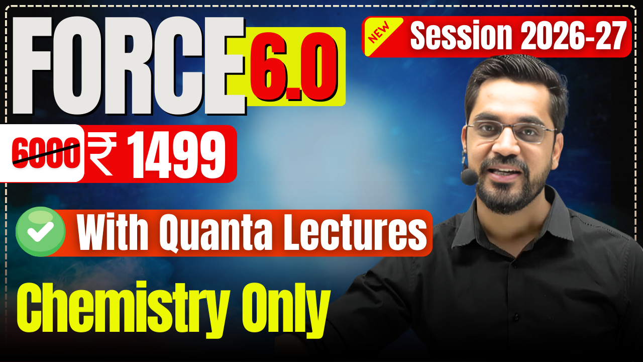 FORCE 6.0 QL || Chemistry Only || Session 2026-27