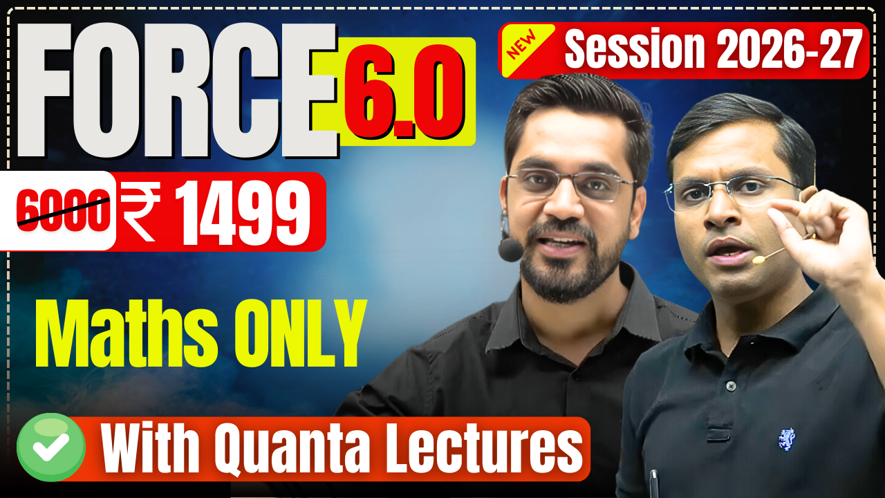 FORCE 6.0 QL || Maths || Session 2026-27