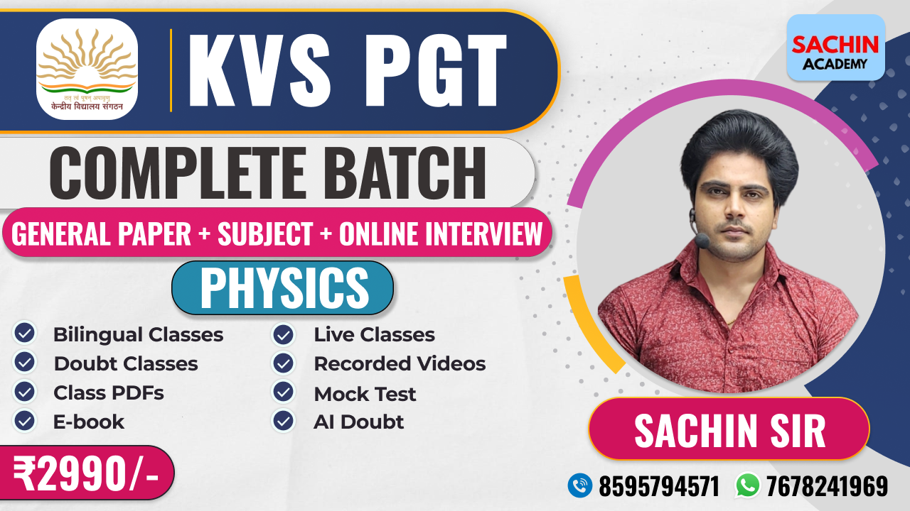 KVS PGT COMPLETE BATCH - PHYSICS (GENERAL PAPER + ONLINE INTERVIEW)