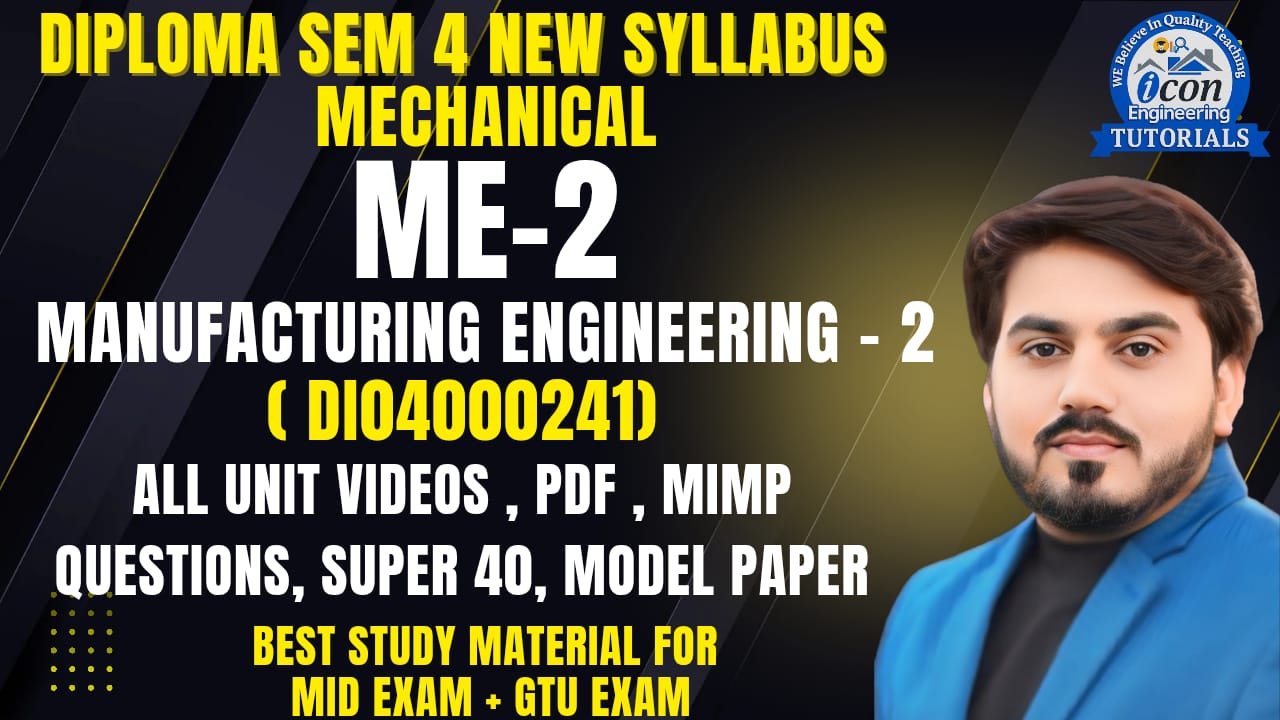 MANUFACTURING ENGINEERING-2 (ME 2) SEM 4 MECHANICAL