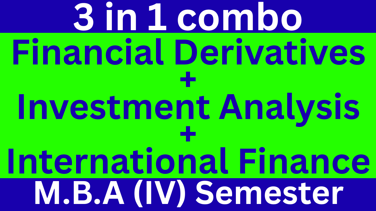 Financial Derivatives + Investment Analysis + International Finance (3 in 1 Combo)