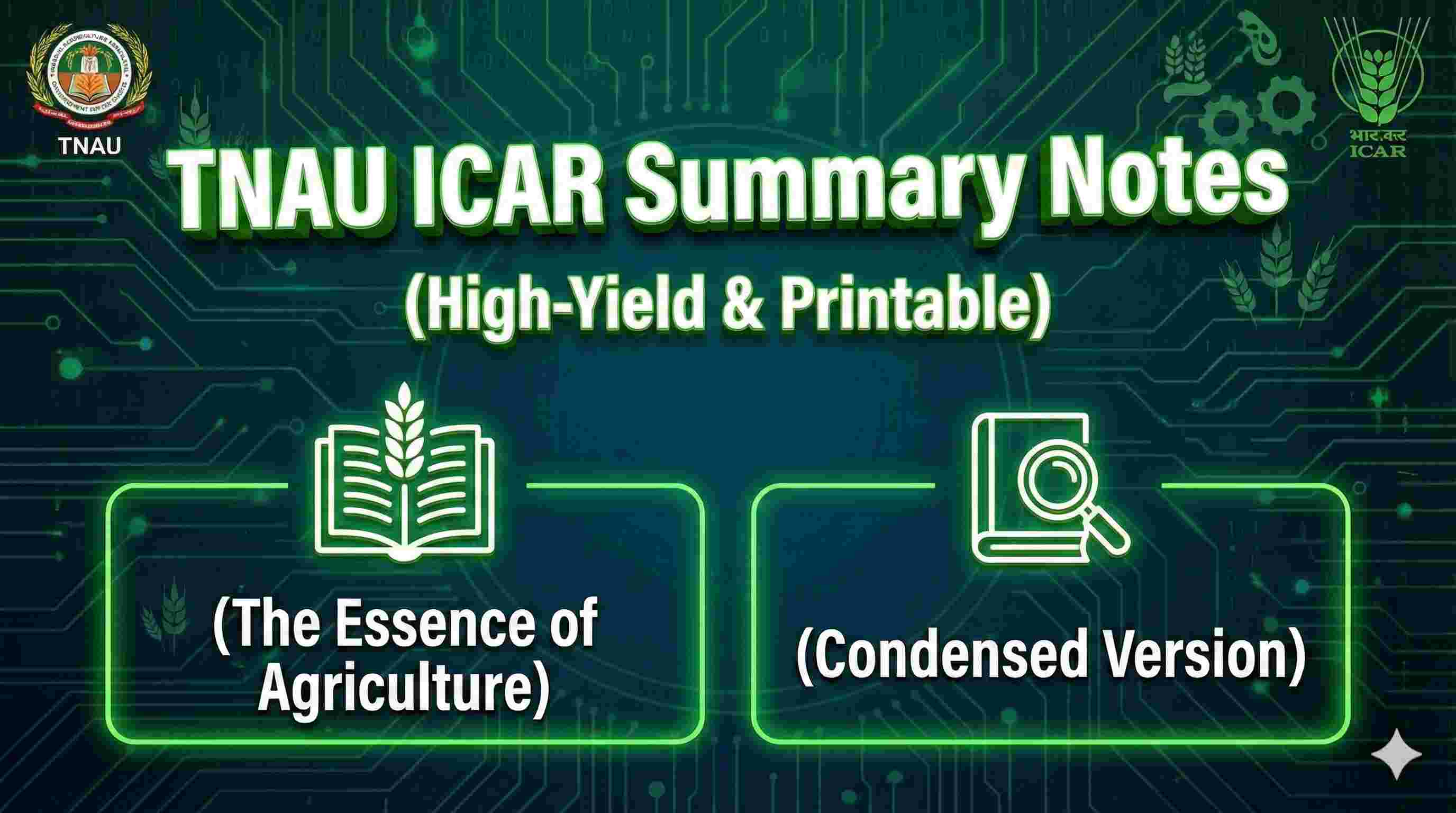 TNAU ICAR Summary Notes (High-Yield & Printable) (The Essence of Agriculture | Condensed Version)