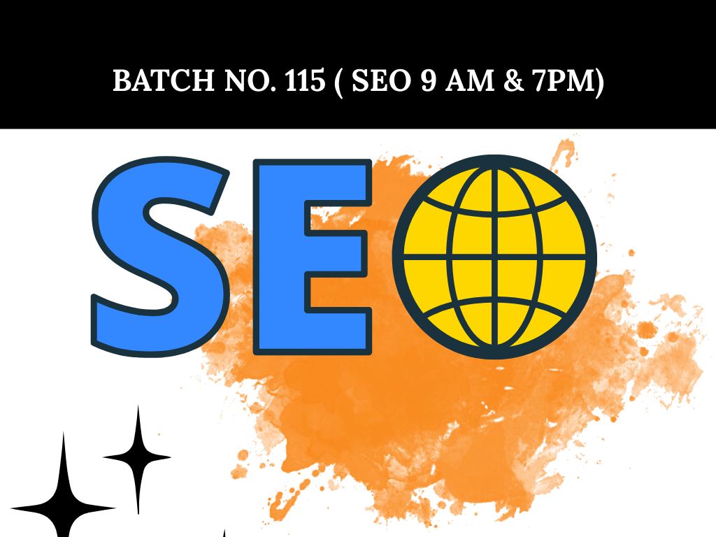 Batch No. 115 ( SEO 9 AM & 7PM)