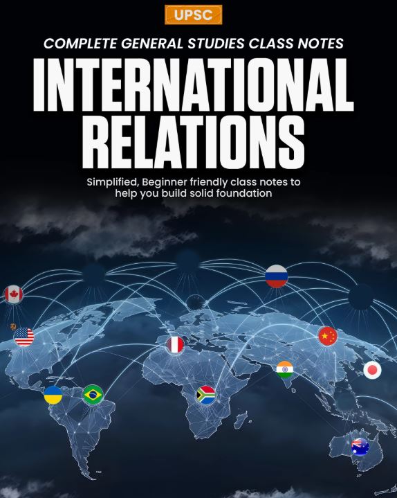 International relations(IR) for UPSC CSE - Prelims & Mains