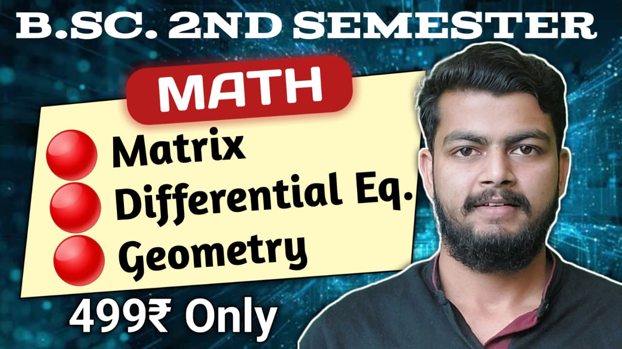 Matrices, Differential Equations and Geometry. Math B.Sc. 2nd Sem
