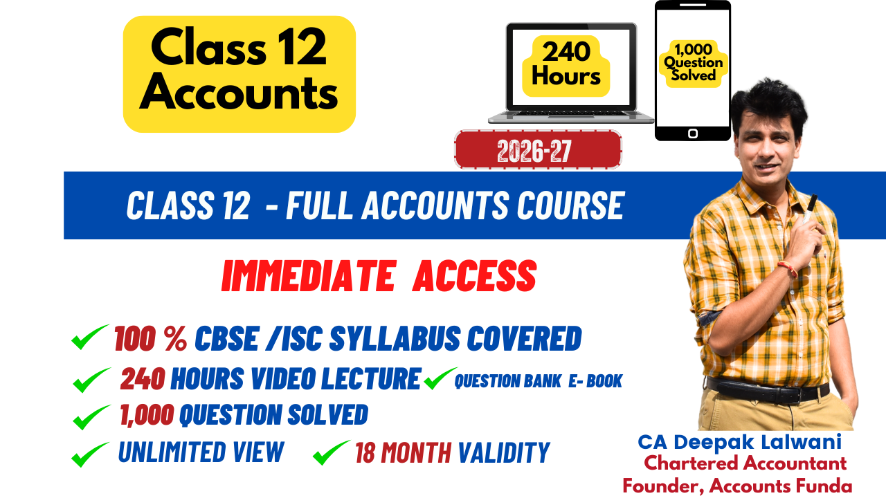 Class 12 Accounts | App Access | CBSE/ISC | Full Course | 2026-27 | 240 Hours Video | 1,000 Questions Solved