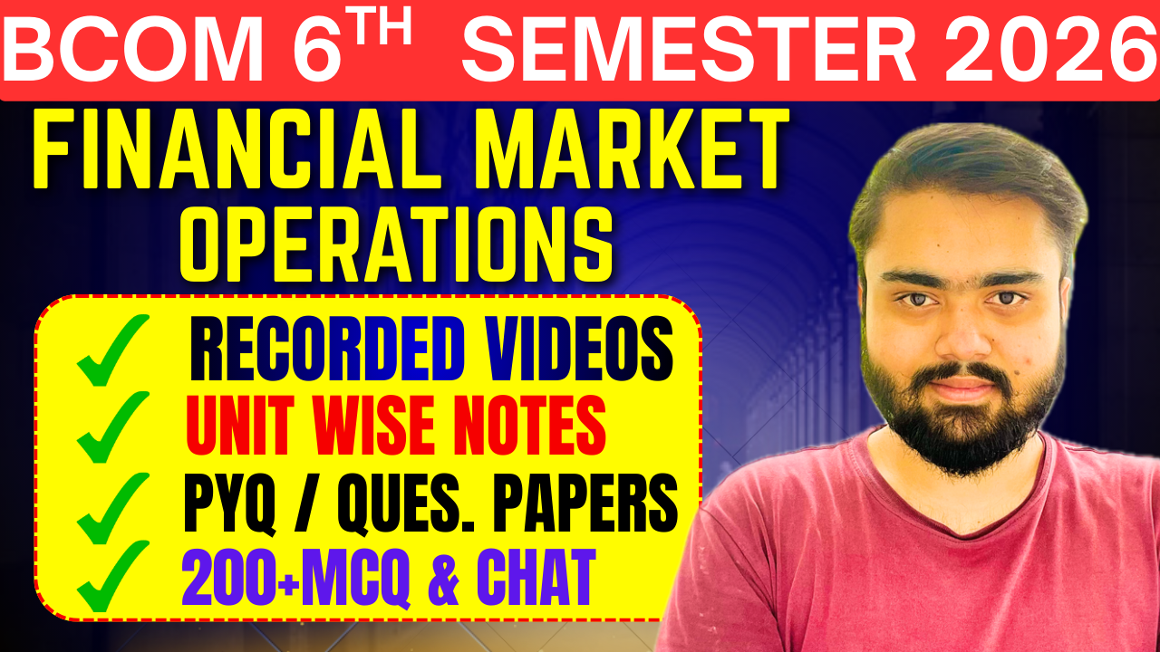 BCOM Financial Market Operations 6th Semester Course 2026