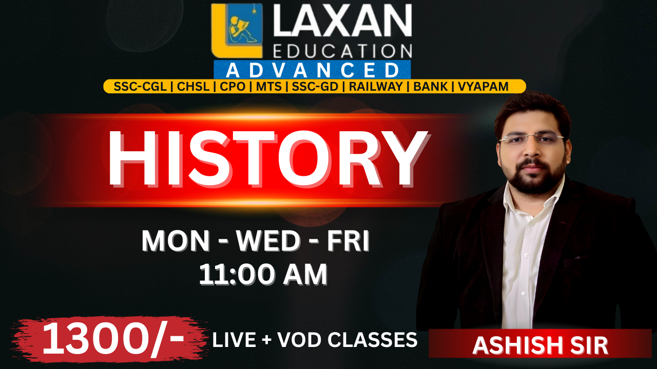 HISTORY BY ASHISH SIR - 11 : 00 AM (M.W.F.) 