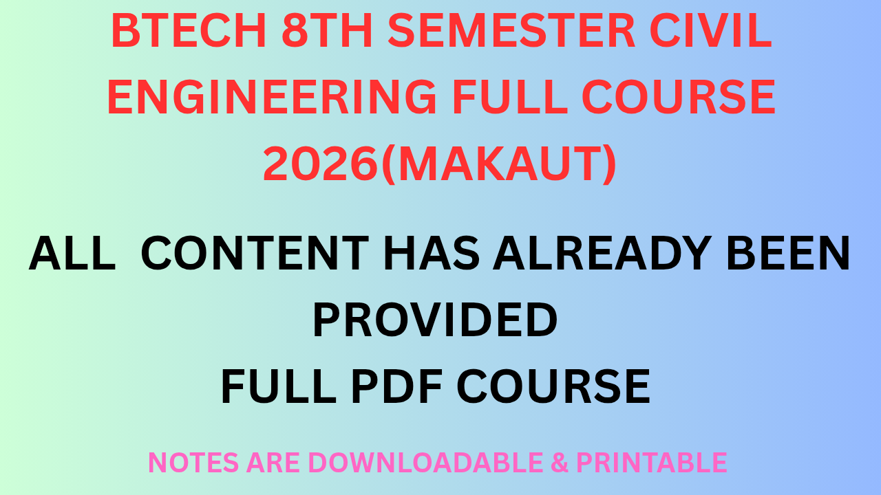BTECH 8TH SEMESTER CIVIL ENGG FULL COURSE 2025  (MAKAUT)