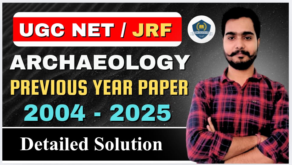 ARCHAEOLOGYUGC NET PYQ SULUTION