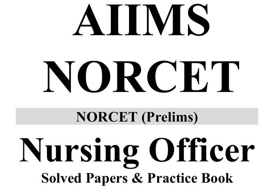 AIIMS NORCET Prelims Nursing Officer Solved Papers & Practice Set pdf