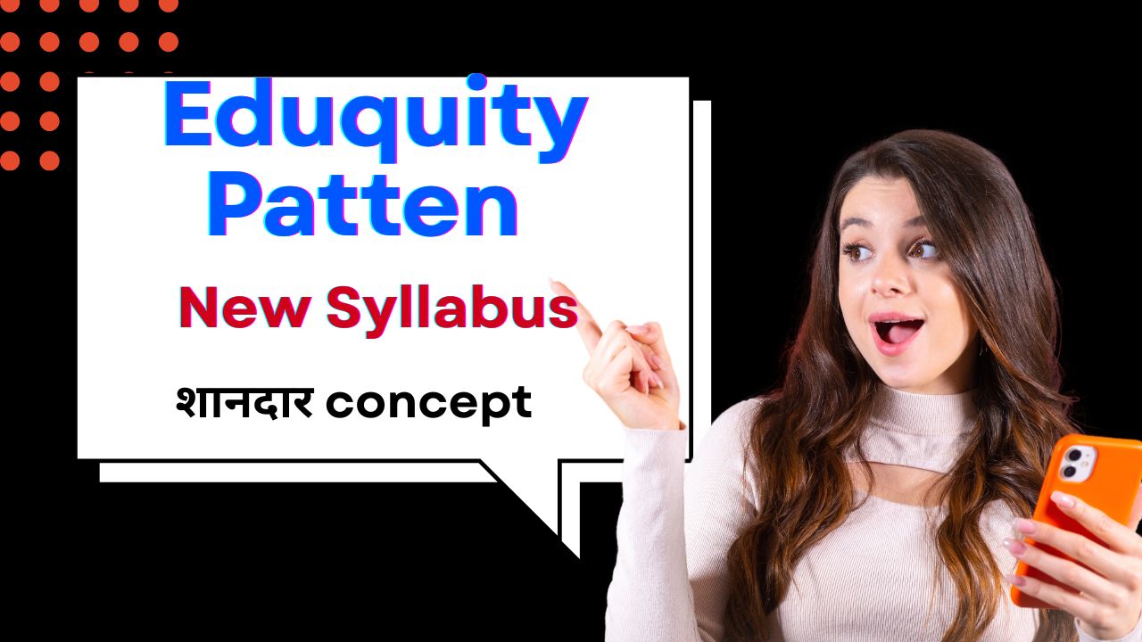 🪶 📚 Eduquity Pattern ( New Syllabus ) 🪶 📚