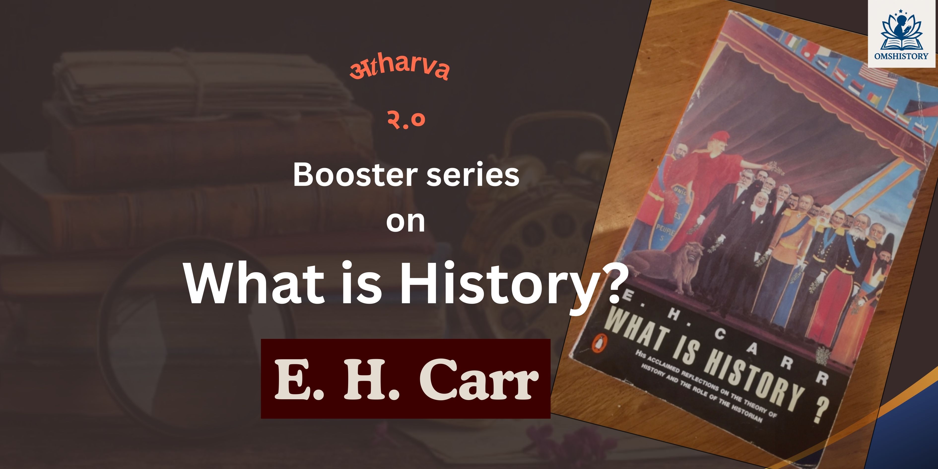 Booster Series on What is History? by E. H. Carr