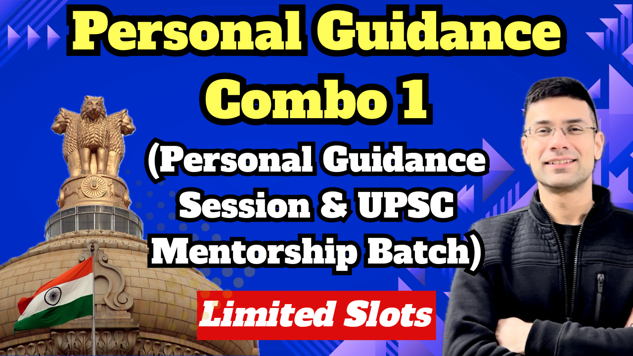 Personal Guidance Combo 1 (Personal Guidance Session + UPSC Mentorship Batch)
