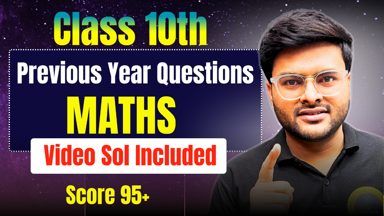 Class 10 Maths PYQs with Video Solutions