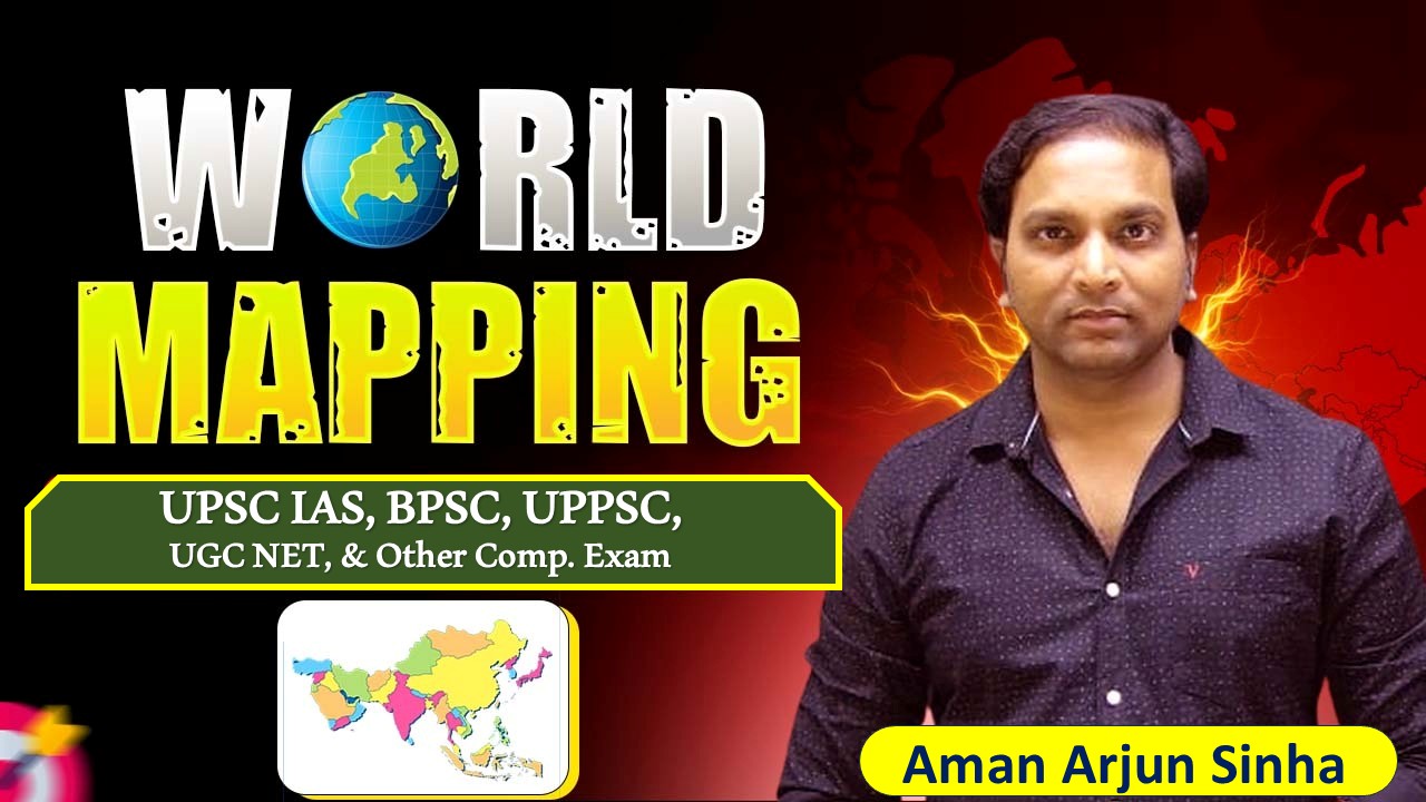 WORLD MAPPING WITH AMAN ARJUN SINHA