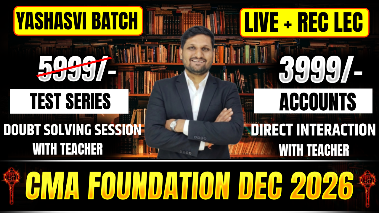 ACCOUNTS | CMA FOUNDATION | DEC 2026 | YASHASVI BATCH