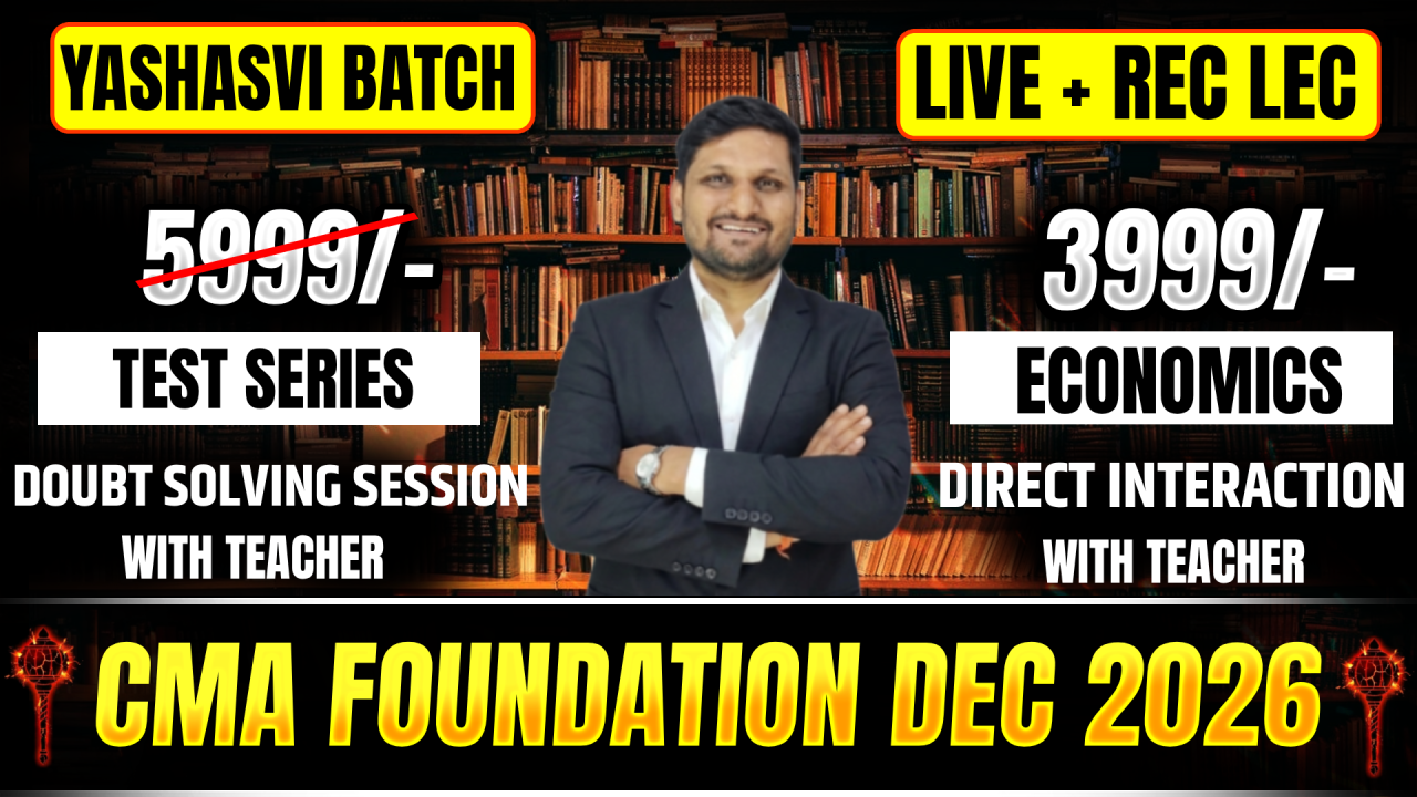 ECONOMICS | CMA FOUNDATION | DEC 2026 | YASHASVI BATCH