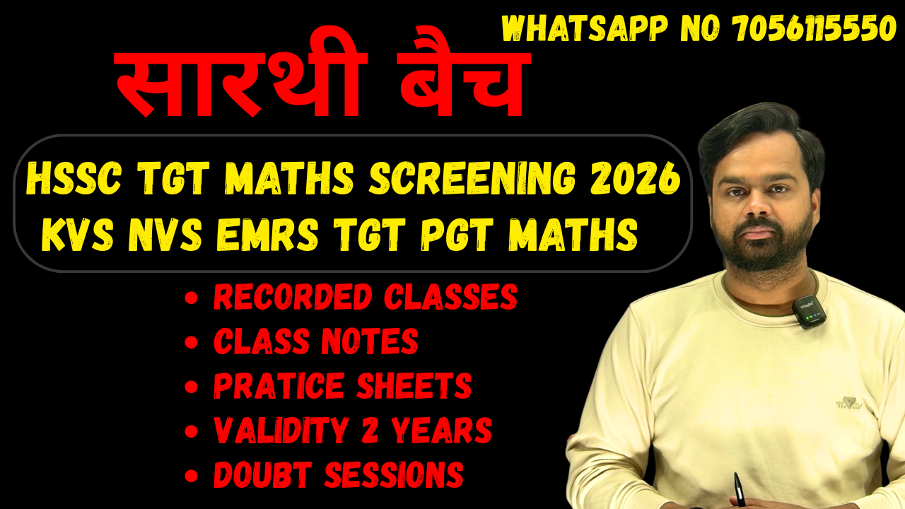 सारथी बैच For HSSC TGT Maths Screening 2026(KVS NVS EMRS TGT PGT MATHS)
