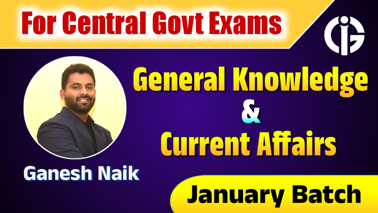 General Knowledge & Current Affairs - January Batch 