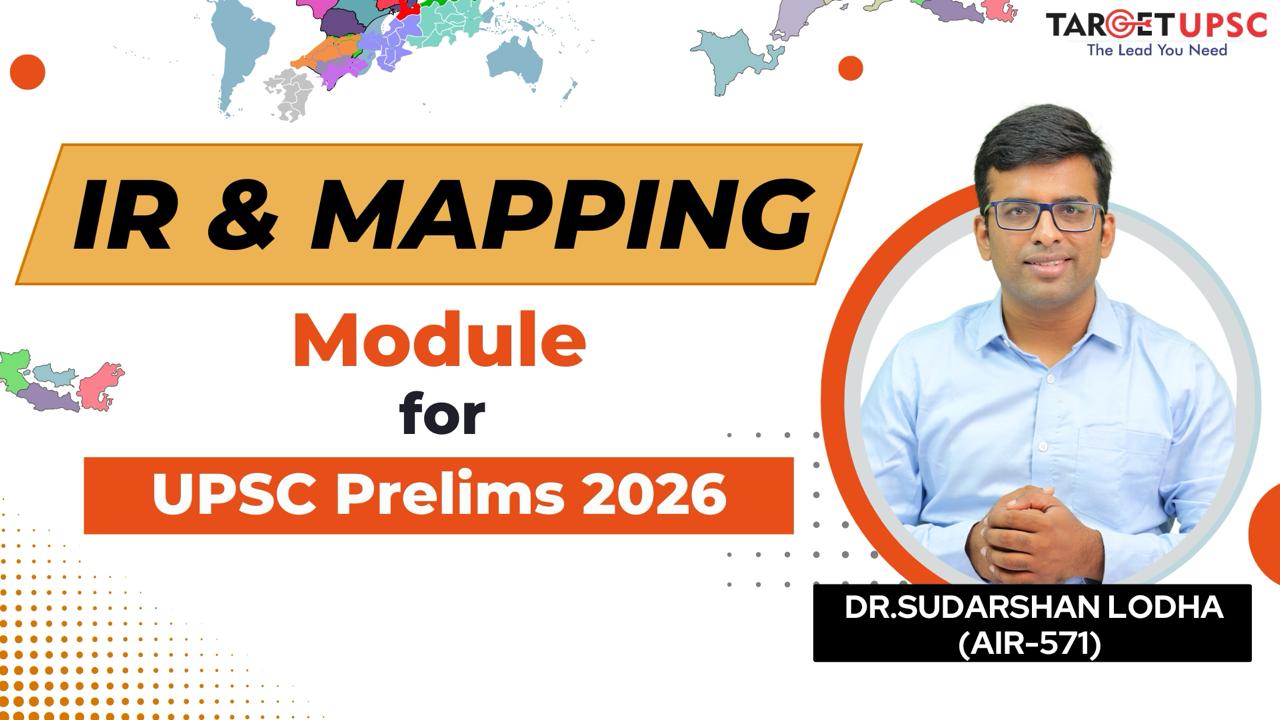 IR & Mapping Module for UPSC Prelims 2026