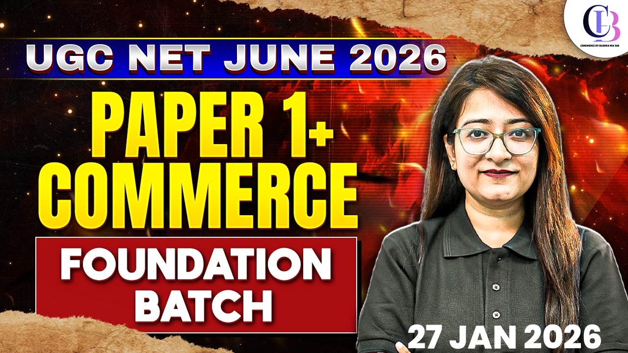 UGC NET COMMERCE JUNE 2026 | PAPER 1 + PAPER 2 | FOUNDATION BATCH | Till June + 3 Months Validity