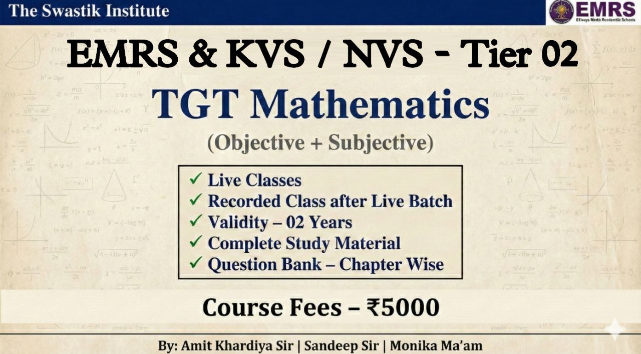 EMRS & KVS/NVS | Paper 02/Tier 02 | TGT Mathematics | Exam-Oriented Master Course (Objective + Subjective) By: Amit Khardiya Sir | Sandeep Sir | Monika Ma’am
