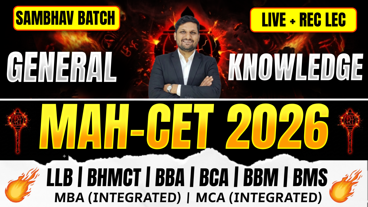 GENERAL KNOWLADGE | MAH-CET APR 2026 | SAMBHAV BATCH | LLB | BHMCT | BBA | BCA | BBM | BMS | MBA (Integrated) | MCA (Integrated)