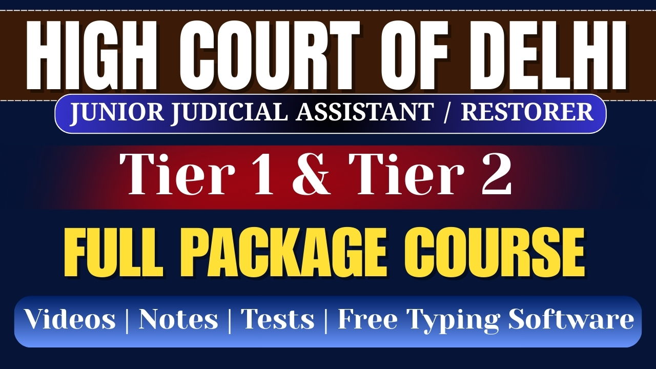 High Court Of Delhi Junior Judicial Assistant/Restorer Full Package Course 