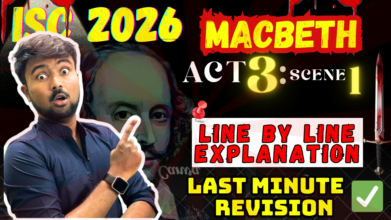 ISC 2026:MACBETH?ACT 3 SCE 1✅Line By Line?Explanation ✅Final Downfall why??Most imp from ACT 1 & 2??