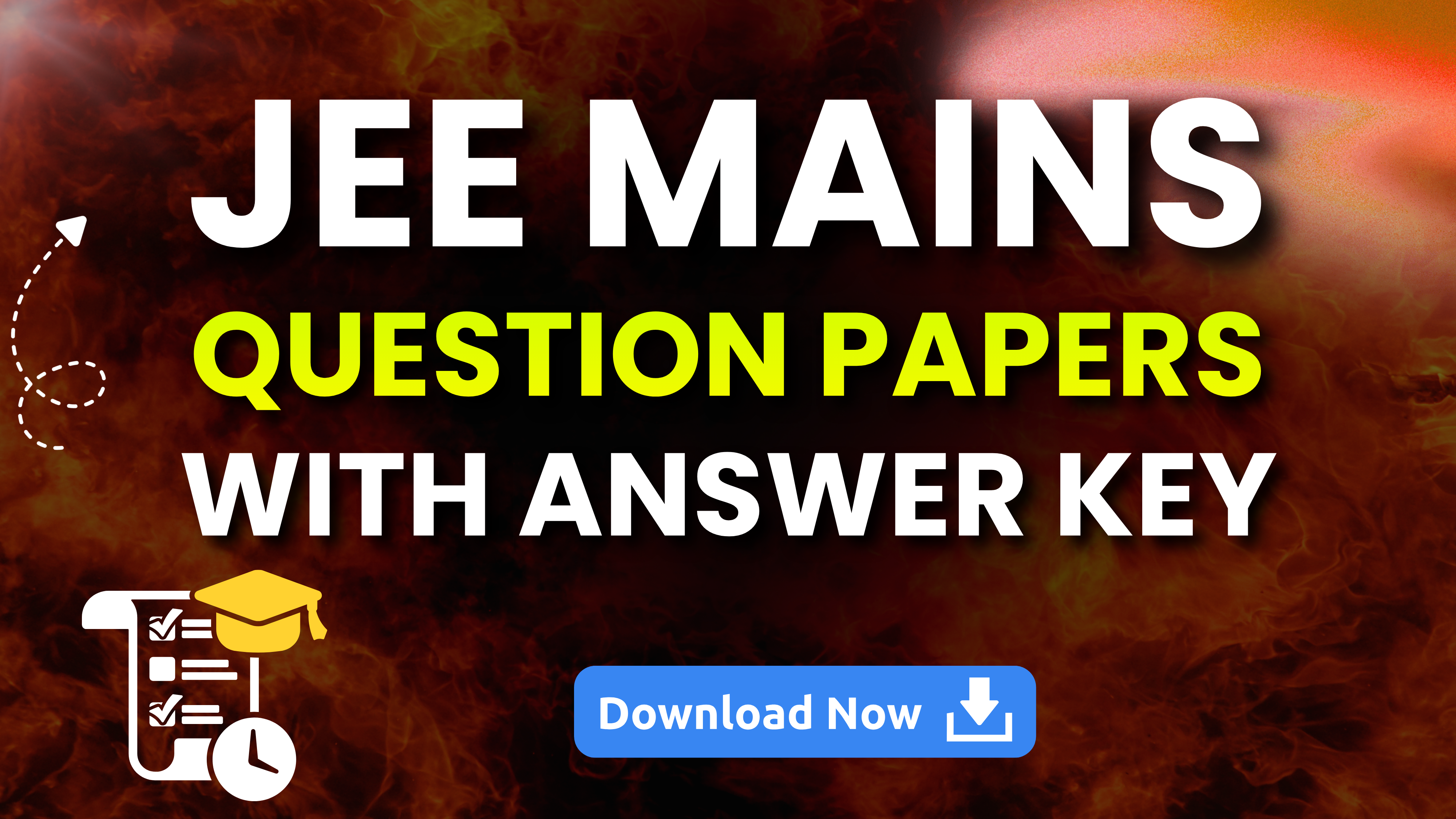 JEE Mains Previous Year Papers + Answer Keys